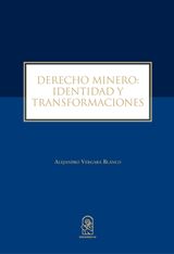 DERECHO MINERO: IDENTIDAD Y TRANSFORMACIONES