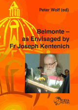 BELMONTE  AS ENVISAGED BY FR JOSEPH KENTENICH