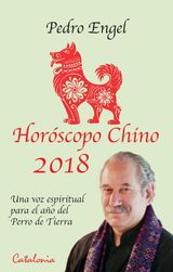 HORSCOPO CHINO 2018. UNA VOZ ESPIRITUAL PARA EL AO DEL PERRO DE TIERRA