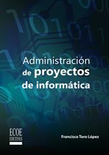 ADMINISTRACIN DE PROYECTOS DE INFORMTICA