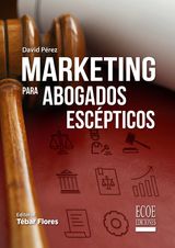 MARKETING PARA ABOGADOS ESCPTICOS