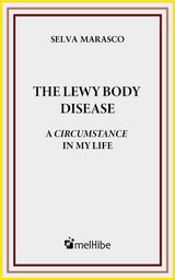 THE LEWY BODY DISEASE. A CIRCUMSTANCE IN MY LIFE