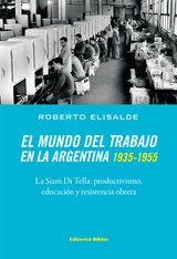 EL MUNDO DEL TRABAJO EN LA ARGENTINA 1935-1955