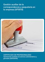 UF0518 - GESTIN AUXILIAR DE LA CORRESPONDENCIA Y PAQUETERA EN LA EMPRESA