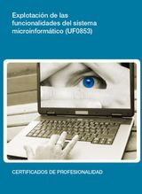 UF0853 - EXPLOTACIN DE LAS FUNCIONALIDADES DEL SISTEMA MICROINFORMTICO