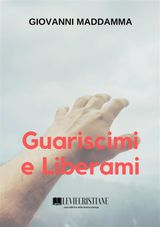 GUARISCIMI E LIBERAMI
I DONI DELLA CHIESA