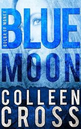 BLUE MOON: A KATERINA CARTER MYSTERY SHORT STORY
KATERINA CARTER FRAUD LEGAL THRILLERS SERIES