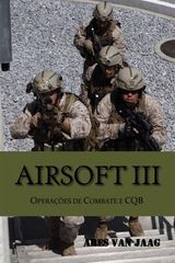 AIRSOFT III
AIRSOFT EM PORTUGUES