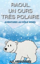 RAOUL, UN OURS TRS POLAIRE