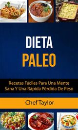 DIETA PALEO: RECETAS FCILES PARA UNA MENTE SANA Y UNA RPIDA PRDIDA DE PESO