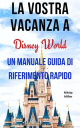 LA VOSTRA VACANZA A DISNEY WORLD