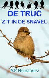 DE TRUC ZIT IN DE SNAVEL