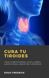 CURA TU TIROIDES
MDICO / CURACIN