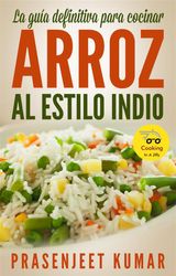 LA GUA DEFINITIVA PARA COCINAR ARROZ AL ESTILO INDIO
COCINANDO EN UN PERIQUETE