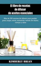 EL LIBRO DE RECETAS DE DIFUSOR DE ACEITES ESENCIALES