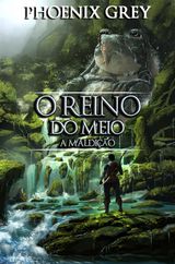 O REINO DO MEIO: A MALDIO