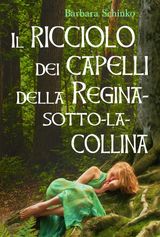 IL RICCIOLO DEI CAPELLI DELLA REGINA-SOTTO-LA-COLLINA