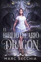 EL BIBLIOTECARIO DRAGN
PERGAMINOS DE FUEGO