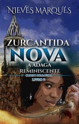 ZURCANTIDA NOVA
ZURCANTIDA NOVA - A ESCOLA DAS CINCIAS NO REVELADAS, ZURCANTIDA NOVA - A ADAGA REMINISCENTE