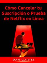 CMO CANCELAR TU  SUSCRIPCIN O PRUEBA DE NETFLIX EN LNEA