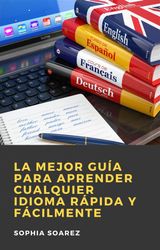 LA MEJOR GUA PARA APRENDER CUALQUIER IDIOMA RPIDA Y FCILMENTE