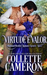 VIRTUDE E VALOR
SRIE HIGHLAND HEATHER: ROMANCE ESCOCS LIVRO 2