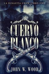 CUERVO BLANCO
LA DINASTA CROW LIBRO UNO