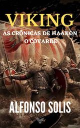 VIKING, AS CRNICAS DE HAAKON O COVARDE