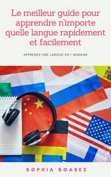 LE MEILLEUR GUIDE POUR APPRENDRE NIMPORTE QUELLE LANGUE RAPIDEMENT ET FACILEMENT