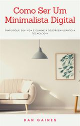 COMO SER UM MINIMALISTA DIGITAL
PSICOLOGIA / PSICOLOGIA INDUSTRIAL E DAS ORGANIZAES