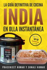 LA GUA DEFINITIVA DE COCINA INDIA EN OLLA INSTANTNEA
COCINANDO EN UN PERIQUETE