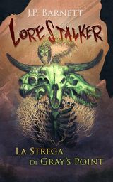 LA STREGA DI GRAYS POINT
LORESTALKER (ITALIANO)