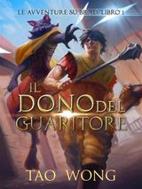 IL DONO DEL  GUARITORE
LE AVVENTURE SU BRAD: LIBRO 1