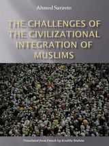 THE CHALLENGES OF THE CIVILIZATIONAL INTEGRATION OF MUSLIMS
ESSAI - ISLAM - CIVILISATION- CULTURE