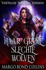 HAAR GROTE SLECHTE WOLVEN