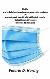 GUIDE SUR LA FABRICATION DE MASQUES FAITS MAISON