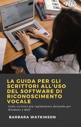 LA GUIDA PER GLI SCRITTORI ALLUSO DEL SOFTWARE DI RICONOSCIMENTO VOCALE