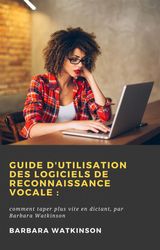 GUIDE DUTILISATION DES LOGICIELS DE RECONNAISSANCE VOCALE: