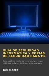 GUA DE SEGURIDAD INFORMTICA Y COPIAS DE SEGURIDAD PARA PC