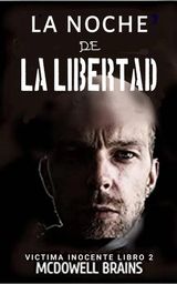 LA NOCHE DE LA LIBERTAD
VICTIMA INOCENTE LIBRO 2