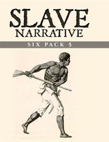 SLAVE NARRATIVE SIX PACK 5