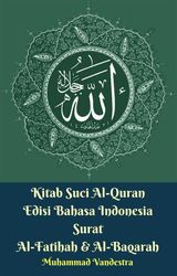 KITAB SUCI AL-QURAN EDISI BAHASA INDONESIA SURAT AL-FATIHAH  &  AL-BAQARAH