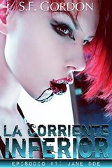 LA CORRIENTE INFERIOR -  - EPISODIO #1: JANE DOE