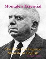 MONTALES ESSENTIAL: THE POEMS OF EUGENIO MONTALE IN ENGLISH 