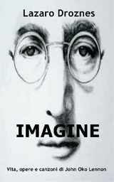 IMAGINE VITA, OPERE E CANZONI DI JOHN ONO LENNON