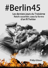 #BERLIN45  LES DERNIERS JOURS DU TROISIME REICH RACONTS SOUS LA FORME DUN FIL TWITTER