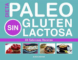 PALEO DIETA, SIN GLUTEN, SIN LACTOSA