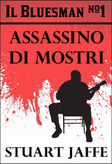 THE BLUESMAN #1 - ASSASSINO DI MOSTRI