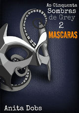 AS CINQUENTA SOMBRAS DE GREY 2 - MSCARAS