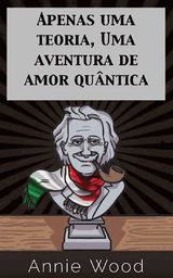 APENAS UMA TEORIA, UMA AVENTURA DE AMOR QUNTICA